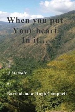 When you put Your Heart Into It: A Memoir - Campbell, Bartholemew Hugh