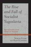 The Rise and Fall of Socialist Yugoslavia