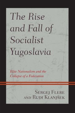 The Rise and Fall of Socialist Yugoslavia - Flere, Sergej; Klanj¿ek, Rudi