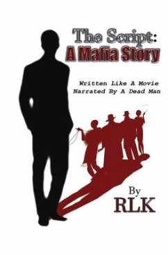 The Script: A Mafia Story: Volume 1 - Rlk