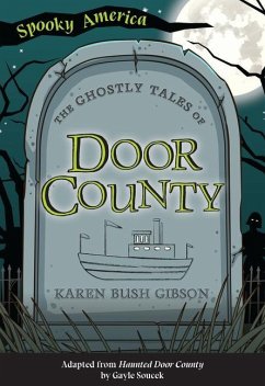 The Ghostly Tales of Door County - Gibson, Karen Bush
