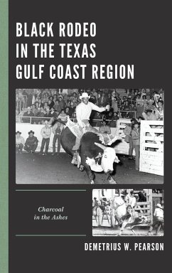 Black Rodeo in the Texas Gulf Coast Region - Pearson, Demetrius W.