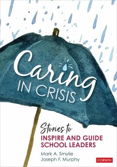 Caring in Crisis - Smylie, Mark A. (University of Illinois at Chicago, USA); Murphy, Joseph F. (Vanderbilt University, Nashville, TN, USA)