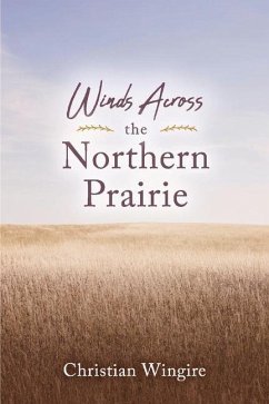 Winds Across the Northern Prairie - Wingire, Christian