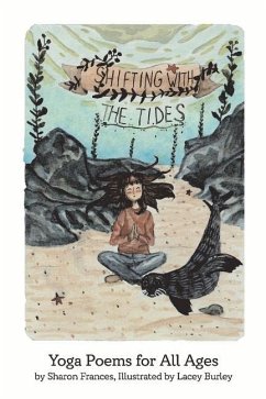 Shifting with the Tides: Yoga Poems for All Ages - Frances, Sharon