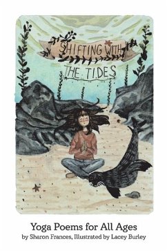 Shifting with the Tides: Yoga Poems for All Ages - Frances, Sharon