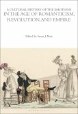 A Cultural History of the Emotions in the Age of Romanticism, Revolution, and Empire
