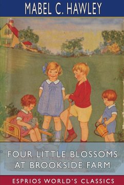 Four Little Blossoms at Brookside Farm (Esprios Classics) - Hawley, Mabel C.