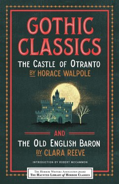 Gothic Classics: The Castle of Otranto and the Old English Baron - Walpole, Horace