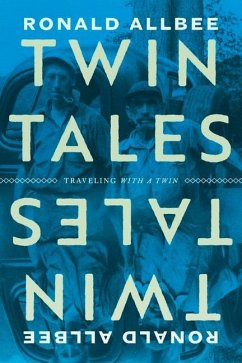 Twin Tales: Traveling with a Twin - Allbee, Ronald