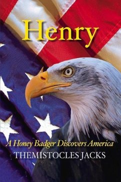 Henry - A Honey Badger Discovers America: Volume 4 - Jacks, Themistocles