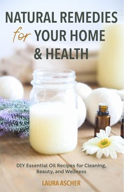 Natural Remedies for Your Home & Health (eBook, ePUB) - Ascher, Laura