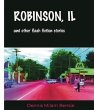 Robinson, IL and Other Flash Fiction... - Bild 1