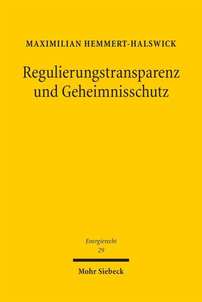 Regulierungstransparenz und Geheimnisschutz (eBook, PDF) Regulierungstransparenz und Geheimnisschutz (eBook, PDF)
