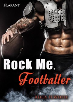 Rock Me, Footballer (eBook, ePUB) - White, Alica H.