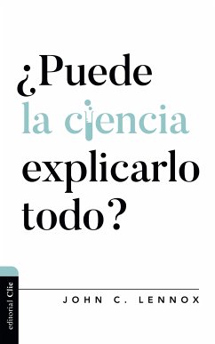 ¿Puede la ciencia explicarlo todo? (eBook, ePUB) - Lennox, John C.