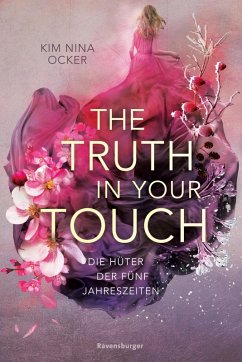 The Truth in Your Touch / Die Hüter der fünf Jahreszeiten Bd.2 (eBook, ePUB) - Ocker, Kim Nina