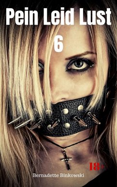 Pein Leid Lust 6 (eBook, ePUB) - Binkowski, Bernadette