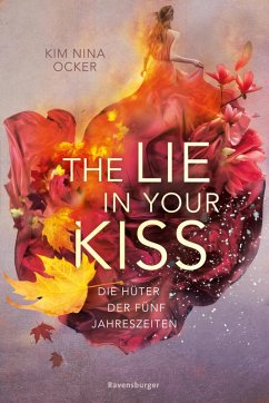 The Lie in Your Kiss / Die Hüter der fünf Jahreszeiten Bd.1 (eBook, ePUB) - Ocker, Kim Nina