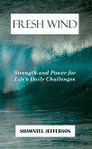 Fresh Wind: Strength and Power for Life's Daily Challenges (eBook, ePUB)
