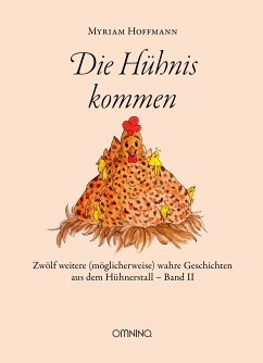 Die Hühnis kommen (eBook, ePUB) - Hoffmann, Myriam