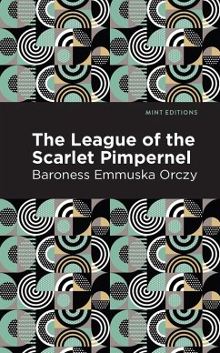 The League of the Scarlet Pimpernel (eBook, ePUB) - Orczy, Emmuska