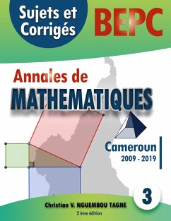 Annales de Mathématiques, B.E.P.C., Cameroun, 2009 - 2019 (eBook, PDF)