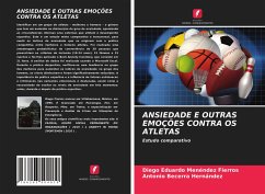 ANSIEDADE E OUTRAS EMOÇÕES CONTRA OS ATLETAS - Menéndez Fierros, Diego Eduardo;Becerra Hernández, Antonio