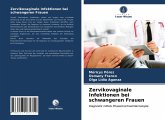 Zervikovaginale Infektionen bei schwangeren Frauen