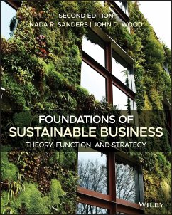 Foundations of Sustainable Business - Sanders, Nada R. (Northeastern University, MA); Wood, John D. (Econautics Sustainability Institute, TX; Texas Christ