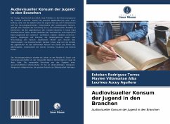 Audiovisueller Konsum der Jugend in den Branchen - Rodríguez Torres, Esteban;Villamañan Alba, Maylen;Azcuy Aguilera, Lucrines