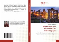 Approche sur le documentaire archéologique - Leylavergne, Théophile