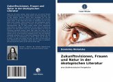 Zukunftsvisionen, Frauen und Natur in der ökotopischen Literatur