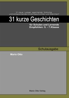 31 kurze Geschichten für Schulen und Lernende - Schulausgabe - Otto, Mario