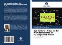 Das fehlende Glied in der Wahldemokratie im frankophonen Afrika - Choukou Seid, ZAKARIA