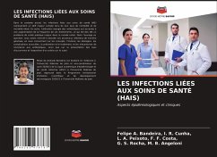 LES INFECTIONS LIÉES AUX SOINS DE SANTÉ (HAIS) - M. B. Angeloni, G. S. Rocha,;I. R. Cunha,, Felipe A. Bandeira,;F. F. Costa,, L. A. Peixoto