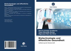 Biotechnologie und öffentliche Gesundheit - Araújo Gualberto, Marcia;Miranda Rocha, Thais;Neri da Silva, Higo José