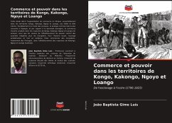 Commerce et pouvoir dans les territoires de Kongo, Kakongo, Ngoyo et Loango - Gime Luís, João Baptista