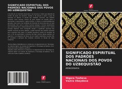 SIGNIFICADO ESPIRITUAL DOS PADRÕES NACIONAIS DOS POVOS DO UZBEQUISTÃO - Tosheva, Nigora;Ubaydova, Vazira