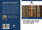 Psychologie: Der Verlust der Seele auf der Suche nach dem Selbst