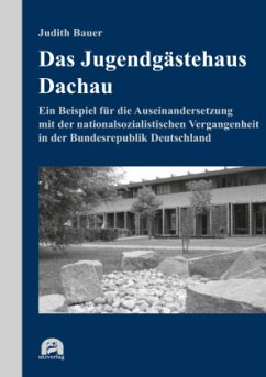 Das Jugendgästehaus Dachau - Bauer, Judith