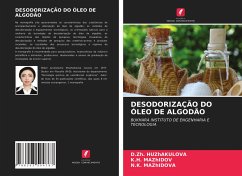 DESODORIZAÇÃO DO ÓLEO DE ALGODÃO - HUZhAKULOVA, D.Zh.;MAZhIDOV, K.H.;MAZhIDOVA, N.K.