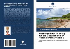 Wasserqualität in Bezug auf die Gesundheit der Muschel Perna viridis L - Machina, krishnamoorthy