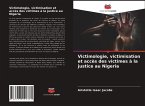 Victimologie, victimisation et accès des victimes à la justice au Nigeria