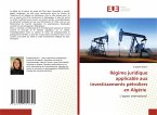 Régime juridique applicable aux investissements pétroliers en Algérie