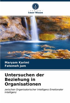 Untersuchen der Beziehung in Organisationen - Karimi, Maryam;Jam, Fatemeh