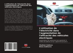 L'utilisation de l'électricité dans l'augmentation de l'efficacité des véhicules électriques - Zubtsov, Vladimir;Zubtsova, Elena