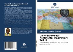 Die Welt und das Kontinental innominiert Teil III - Lwamba Katansi, Raymond