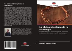 La phénoménologie de la tautologie - William Johns, Charles