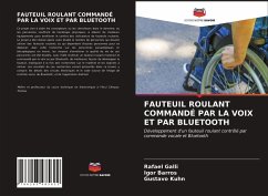 FAUTEUIL ROULANT COMMANDÉ PAR LA VOIX ET PAR BLUETOOTH - Galli, Rafael;Barros, Igor;Kuhn, Gustavo